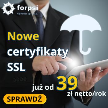 Sprawdź nowe certyfikaty SSL w forpsi.pl - już od 39 zł netto