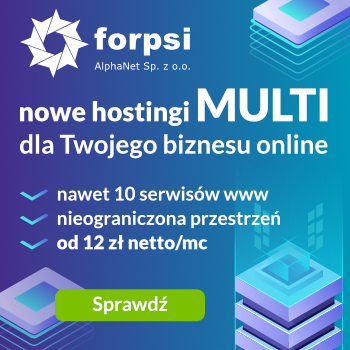 Sprawdź nową ofertę forpsi.pl na multihosting - od 12 zł netto/miesiąc