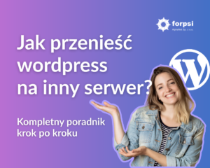 jak przenieść wordpress na inny serwer kompleksowy poradnik krok po kroku
