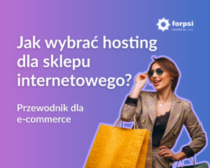 jaki wybrać hosting dla sklepu inernetowego przewodnik dla e-commerce