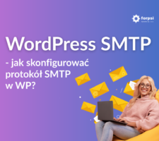 WordPress SMTP - jak skonfigurować protokół SMTP w WP?
