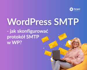 WordPress SMTP - jak skonfigurować protokół SMTP w WP?