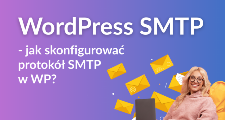 WordPress SMTP - jak skonfigurować protokół SMTP w WP?