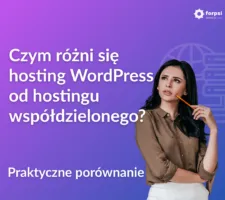 Hosting WordPress a współdzielony - jakie są różnice