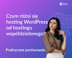 Hosting WordPress a współdzielony - jakie są różnice