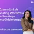 Hosting WordPress a współdzielony - jakie są różnice