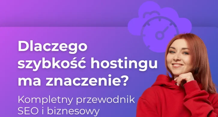 Dlaczego szybkość hostingu ma znaczenie? Przewodnik SEO