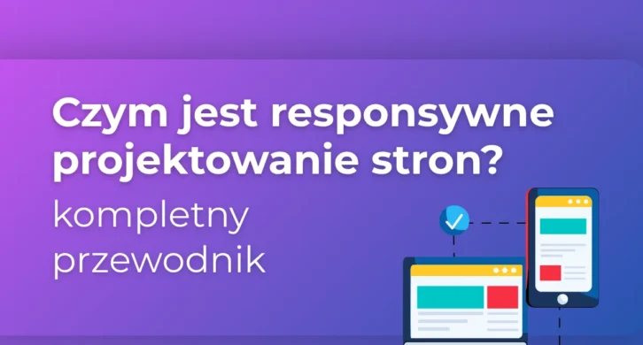 Czym jest responsywne projektowanie stron? Kompletny przewodnik