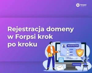 Rejestracja domeny w forpsi krok po kroku