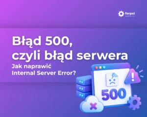 błąd 500 czyli błąd serwera jak naprawić internal serwer error